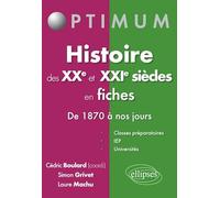 Histoire du XXe et XXIe siècles en fiches: De 1870 à nos jours
