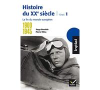 Histoire du XXe siècle, tome 1 : 1900-1945 La fin du monde européen