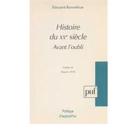 Histoire du XXe siècle. Tome 3 : Avant l'oubli - Edouard Bonnefous - Puf - broché - Livre