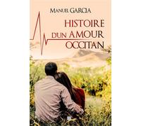 Histoire d'un amour - Manuel Garcia - T.d.o - broché - Roman