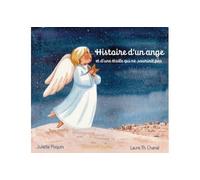 Histoire d'un ange et d'une étoile qui ne souriait pas - Juliette Ploquin - Emmanuel Eds De L' - relié - Document jeunesse