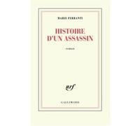 Histoire d'un assassin - Marie Ferranti - Gallimard - broché - Roman