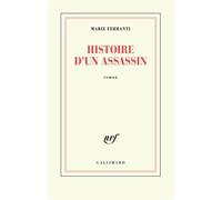 Histoire d'un assassin - Marie Ferranti - Gallimard - broché - Roman