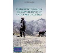 Histoire d'un berger de kabylie pendant la guerre d'Algérie - Ali Mebtouche - L'harmattan - broché - Récit