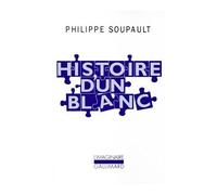 Histoire d'un blanc, 1897-1927 : Mémoires de l'Oubli – Gallimard