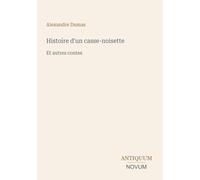 Histoire d'un casse-noisette: Et autres contes