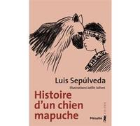 Histoire d'un chien mapuche Luis Sepúlveda (Auteur), Joëlle Jolivet (Illustration)