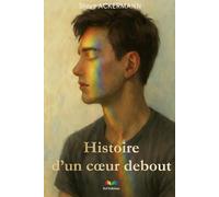 Histoire d'un coeur debout