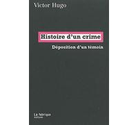 Histoire d'un crime: Déposition d'un témoin