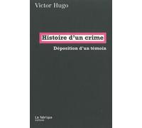Histoire d'un crime: Déposition d'un témoin