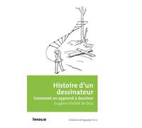 Histoire d'un dessinateur - Comment on apprend à dessiner - Eugène Emmanuel Viollet-Le-Duc - In Folio - Poche - Essai