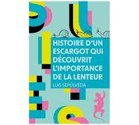 Histoire D'un Escargot Qui Découvrit L'importance De La Lenteur