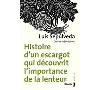 Histoire d'un escargot qui découvrit l'importance de la lenteur