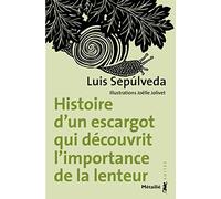 Histoire d'un escargot qui découvrit l'importance de la lenteur