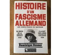 Histoire D'Un Fascisme Allemand. Les Corps-Francs Du Baltikum Et La Revolution