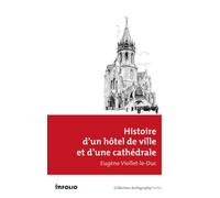 Histoire d'un hôtel de ville et d'une cathédrale - Eugène Emmanuel Viollet-Le-Duc - In Folio - broché - Etude
