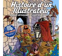 Histoire d'un Illustrateur: Dessins, personnages et illustration numérique