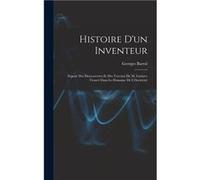 Histoire Dun Inventeur Expos Des Dscouvertes Et Des Travaux De M. Gustave Trouv Dans Le Domaine De Llectricit - Georges Barral - Creative Media Partners L Georges BarralGeorges Barral (Auteur)