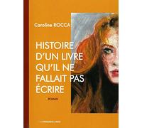 Histoire d'un livre qu'il ne fallait pas écrire