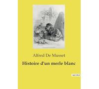Histoire d'un merle blanc