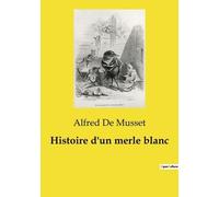 Histoire D'un Merle Blanc