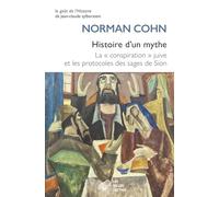 Histoire d'un mythe: La "conspiration juive" et les protocoles des sages de Sion