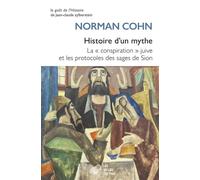 Histoire d'un mythe La « conspiration » juive et les protocoles des sages de Sion - Norman Cohn - Belles Lettres - broché - Essai