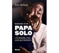 Histoire d'un papa solo: "Ta famille, c'est ceux qui t'aiment"
