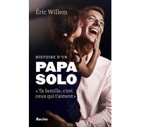 Histoire d'un papa solo: "Ta famille, c'est ceux qui t'aiment"