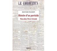 Histoire d'un parricide: Mon aïeul, Pierre Gironde