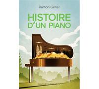 Histoire d'un piano - Ramon Gener - Buchet-Chastel - broché - Roman