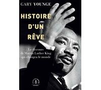 Histoire d'un rêve: Le discours de Martin Luther King qui changea le monde