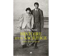 Histoire d'un sacrifice: Robert, Alice et la guerre