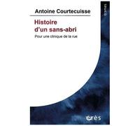 Histoire D'un Sans Abri - Pour Une Critique De La Rue