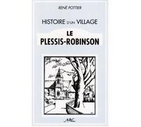Histoire d'un village : Le Plessis-Robinson