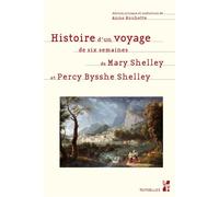 Histoire d'un voyage de six semaines de mary shelley et percy bysshe shelley - Anne Rouhette-Berton - Publication Universite Provence - broché - Essai