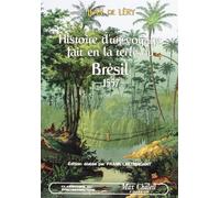 Histoire d'un voyage fait en la terre du Brésil: 1557...