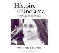 Histoire d'une âme écrite par elle-même - L131 - Sainte Thérèse de Lisieux - Rassemblement A Son Image - broché - Essai
