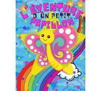 Histoire D'une Aventure D'un Petit Papillon: Trã¿S Belle Histoire Ã Lire Le Soir Pour Les Enfants De 8 Ã 12 Ans