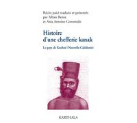 Histoire d'une chefferie kanak - Alban Bensa - Karthala - broché - Essai