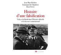Histoire d'une falsification Vichy et la Shoah dans l'Histoire officielle et le discours commémoratif - Jean-Marc Berlière - L'artilleur - broché - Essai