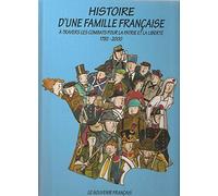 Histoire d'une famille française: à travers les combats pour la patrie et la liberté, 1792-2000