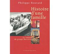 Histoire d'une famille : Le Roman du groupe Barrière
