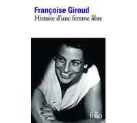 Françoise Giroud – Histoire d'une femme libre – Récit – Poche