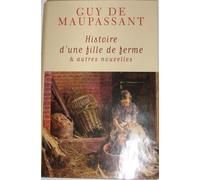 Histoire D'une Fille De Ferme Et Autres Nouvelles