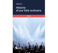 Histoire d'une folie ordinaire