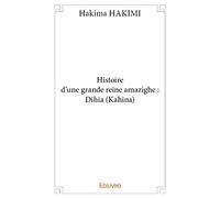 Histoire d'une grande reine amazighe : dihia (kahina)
