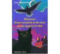 Histoire d'une mouette et du chat qui lui apprit à voler - Historia de una gaviola y del gato que le enseño a volar - Luis Sepúlveda - Seuil Jeunesse - broché - Roman junior dès 9 ans