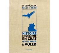 Histoire d'une mouette et du chat qui lui apprit à voler - Luis Sepúlveda - Seuil Jeunesse - relié - Album jeunesse dès 6 ans