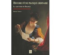 Histoire d'une pratique ordinaire - La lecture - Michel Vernus - Nouvelles Editions Sutton - broché - Etude